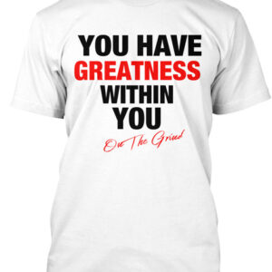 You Have Greatness – Mens Inspriational