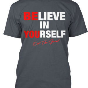 Believe In Yourself -Men Inspirational
